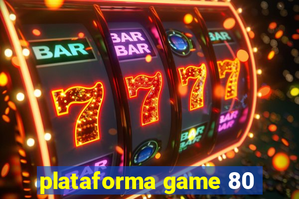 plataforma game 80